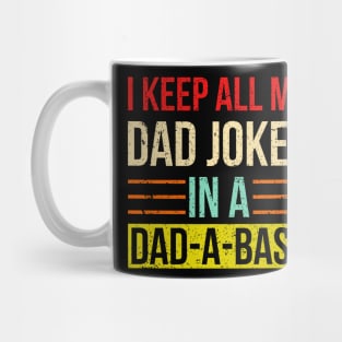 I Keep All My Dad Jokes In A Dad-a-base Mug